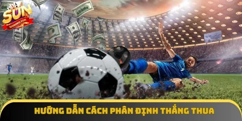 Hướng dẫn chi tiết cách phân định thắng thua